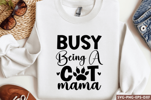 Busy Being a Cat Mama SVG for Crafts and Graphics