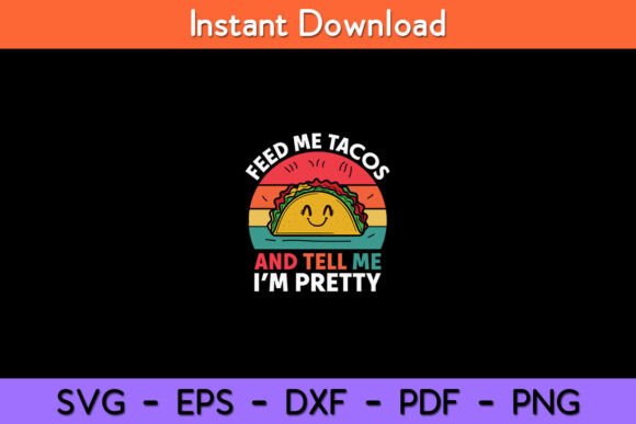 Feed Me Taco Kids Women Mexican Tuesday Graphics
