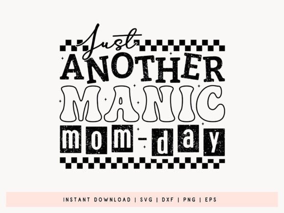 Just Another Mom Manic Day Graphics for Crafts