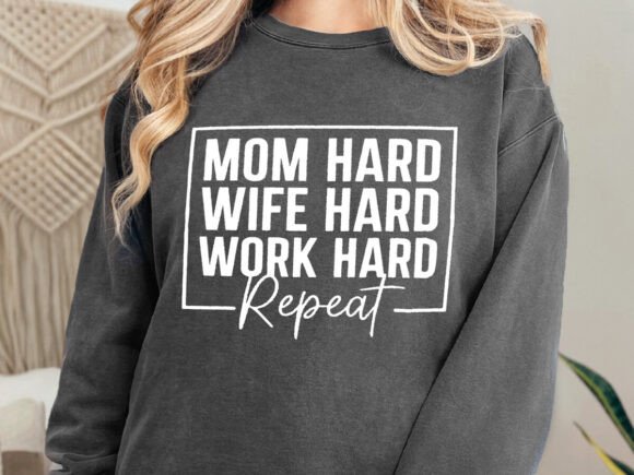 Mom Hard Wife Hard Work Hard SVG for Crafts and Graphics