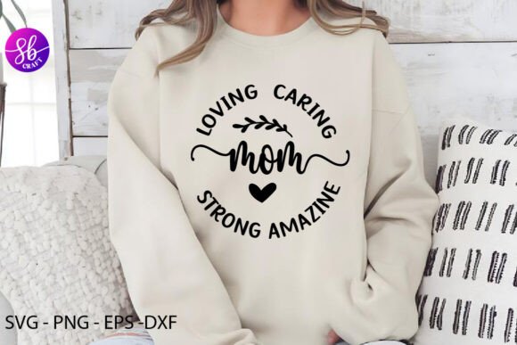 Mom Loving Caring Strong Amazing Graphics for Crafts and Content
