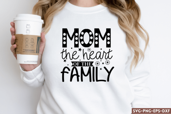 Mom the Heart of the Family SVG for Crafts and Graphics