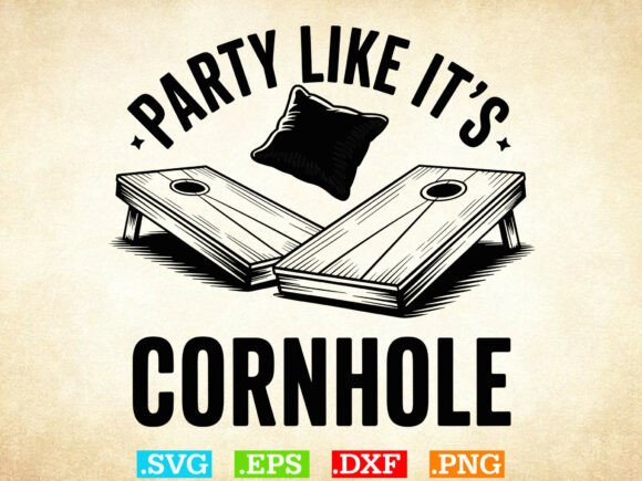 Party Like It Is Cornhole SVG for Crafts and Graphics