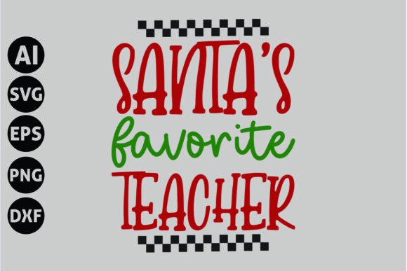 Santa's Favorite Teacher SVG - A Festive Graphic for Crafts